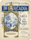 In Arcadia: March and Two-Step
                                  Sheet Music Cover