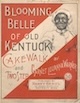 Blooming Belle of Old Kentucky:
                            Cakewalk & Two-Step sheet music cover