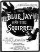 Sheet music cover for The Blue Jay
                              and the Squirrel: Woodland Chatter