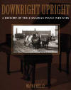 Picture of Book Cover of
"Downright Upright: A History of
the Canadian Piano Industry" by
Wayne Kelly