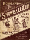 Echoes from the Snowball Club: Rag Time
                            Waltz Sheet Music Cover