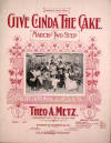 Give Cinda the Cake: March and Two Step
                            Sheet Music Cover