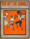 Hot
                            off the Griddle: Novelty Cakewalk Sheet
                            Music Cover