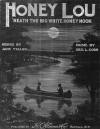 Honey Lou! ('Neath The Big White
                            Honey-Moon) Sheet Music Cover