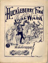 Huckleberry Finn Cake Walk Two-Step
                            Sheet Music Cover