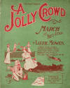 Jolly Crowd: March and Two Step Sheet
                            Music Cover