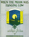 When the Moon was Hanging Low Sheet
                              Music Cover