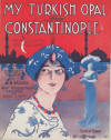 My Turkish Opal from Constantinople
                              Sheet Music Cover