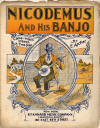 Nicodemus and His Banjo: Cake-walk
                              March & Two Step Sheet Music Cover