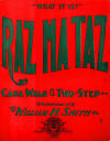 Raz
                            Ma Taz: Cake Walk & Two-Step; What it
                            is? Sheet Music Cover