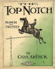 The Top Notch: March and Two-Step
                                Sheet Music Cover