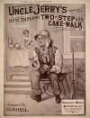 Uncle Jerry's New England Two-Step
                              and Cake-Walk Sheet Music Cover