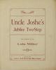 Sheet music cover for Uncle Joshe's
Jubilee: Two-Step.