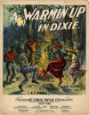 A
                            Warmin' Up in Dixie: Cake Walk, March and
                            Two Step: Sheet Music Cover