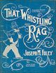 That Whistling
                                  Rag Sheet Music Cover