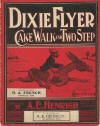 Dixie Flyer: Cakewalk and Two Step
                            Sheet Music Cover