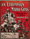 An
                            Ethiopian Mardi Gras. March, Two-Step and
                            Cake Walk Sheet Music Cover