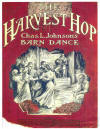 The Harvest Hop: Charles L. Johnson's
                              Barn Dance