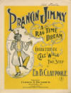 Prancin Jimmy: A Rag Time Dream:
                            Characteristic Cake Walk and Two Step Sheet
                            Music Cover
